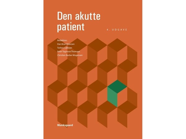 Den akutte patient | Benedict Kjærgaard;Carsten Bindslev-Jensen;Claus Zachariae;Henrik Lund-Andersen;Jens Flensted Lassen;Jens Lundby Frandsen;John...