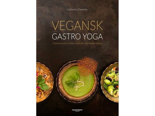 Vegansk gastro yoga | Catherine Daverne | Språk: Dansk