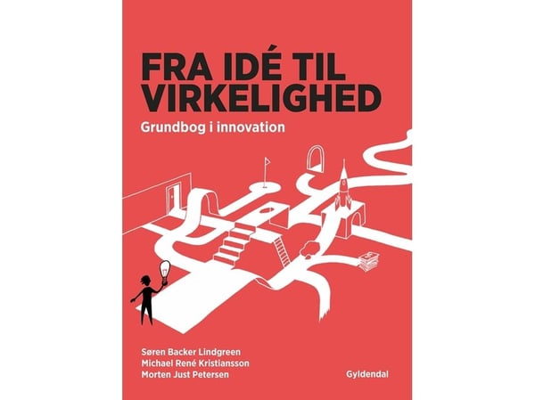 Fra idé til virkelighet | Søren Backer Lindgreen, Michael René Kristiansson | Språk: Dansk