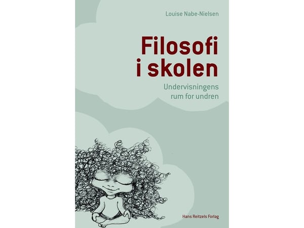 Filosofi i skolen | Louise Nabe-Nielsen | Språk: Dansk