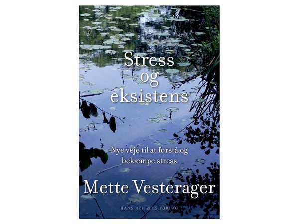 Stress og eksistens | Mette Vesterager | Språk: Dansk
