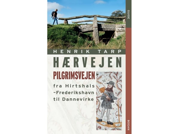 Hærveien - pilegrimsleden fra Hirtshals til Dannevirke | Henrik Tarp | Språk: Dansk