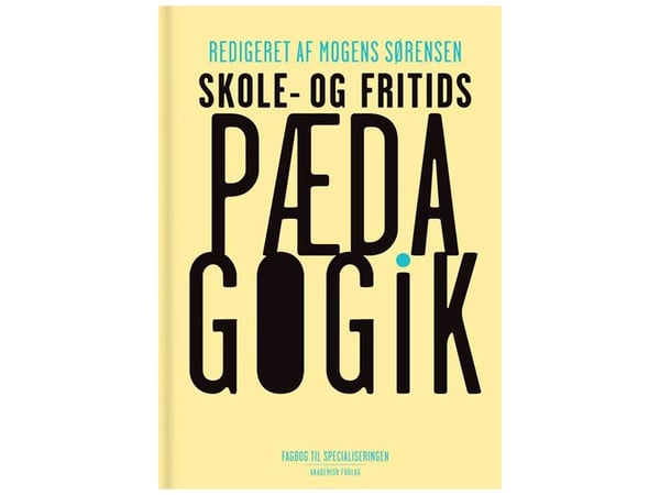 Skole- og fritidspedagogikk | Mogens Sørensen | Språk: Dansk