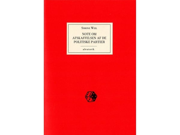 Om avskaffelsen av de politiske partiene | Simone Weil | Språk: Dansk