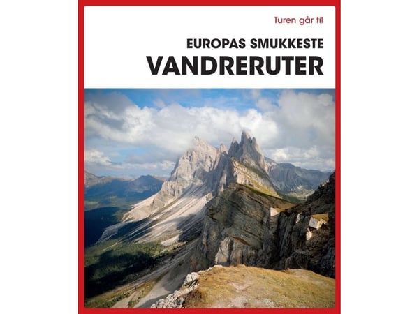 Turen går til Europas vakreste turstier | Diverse forfattere | Språk: Dansk