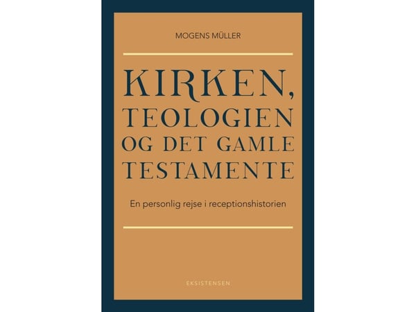 Kirken, teologien og Det gamle testamente | Mogens Müller | Språk: Dansk