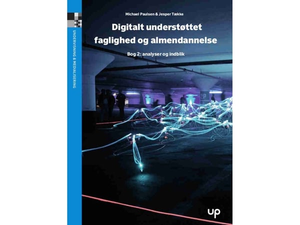 Digitalt støttet faglighet og allmenn dannelse – Michael Paulsen & Jesper Tække | Språk: Dansk
