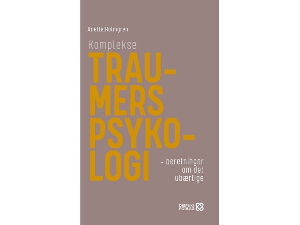 Kompleks traumepsykologi | Anette Holmgren | Språk: Dansk