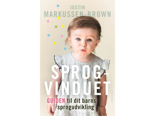 Språkvinduet – guiden til ditt barns språkutvikling | Justin Markussen-Brown | Språk: Dansk