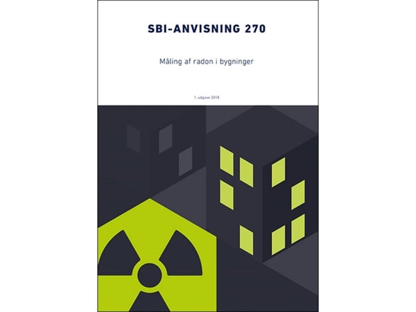Veiledning 270: Måling av radon i bygninger | Torben Valdbjørn Rasmussen | Språk: Dansk