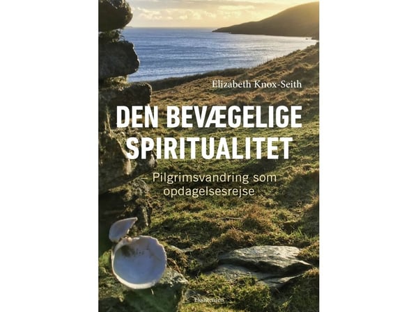Liikkuva hengellisyys | Elizabeth Knox-Seith | Kieli: Tanska