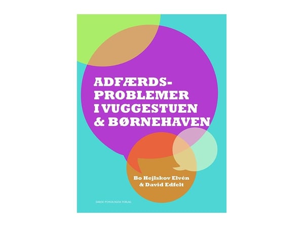 Atferdsproblemer i barnehagen | Bo Hejlskov Elvén, David Edfelt | Språk: Dansk