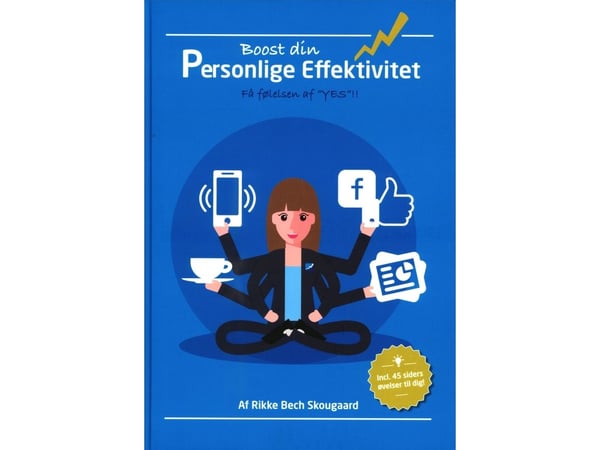 Boost din personlige effektivitet | Rikke Bech Skougaard | Språk: Dansk