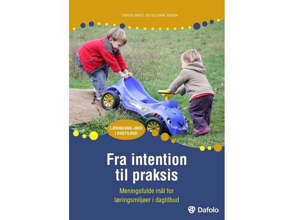Fra intensjon til praksis | Søren Smidt og Suzanne Krogh | Språk: Dansk