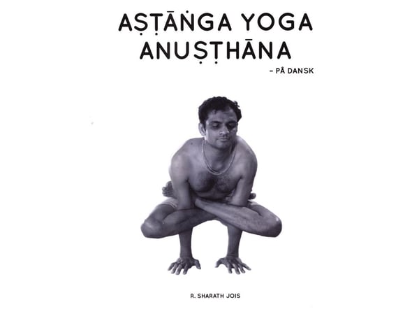 ASTANGA YOGA ANUSTHANA | R. Sharath Jois | Språk: Dansk