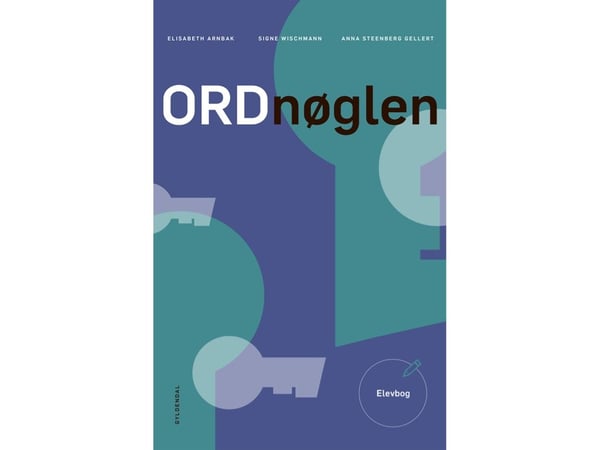 Ordnøkkelen elevbok Elisabeth Arnbak; Anna Steenberg Gellert; Signe Wischmann | Språk: Dansk