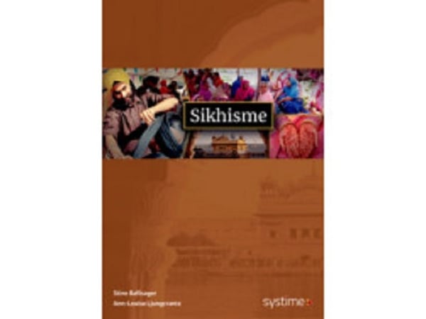 Sikhismi | Signe Elise Bro,Ann-Louise Ljungcrantz,Stine Ballisager | Kieli: Tanska Sikhismi | Signe Elise Bro,Ann-Louise Ljungcrantz,Stine Ballisager | Kieli: Tanska