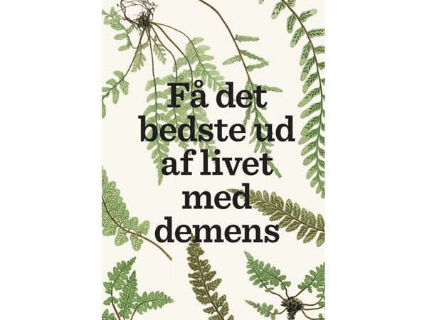 Dementiapotilaiden elämästä kaikki irti | Lise Penter Madsen | Kieli: Tanska