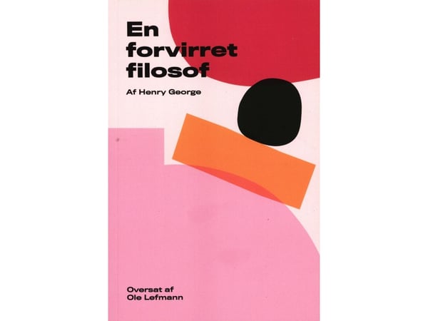 En forvirret filosof | Henry George | Språk: Dansk