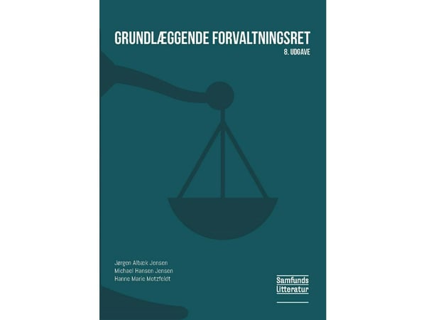 Grunnleggende forvaltningsrett | Jørgen Albæk Jensen og Michael Hansen Jensen | Språk: Dansk