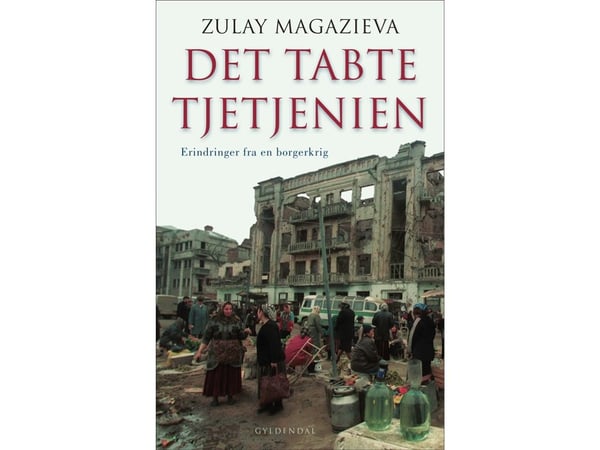 Det tapte Tsjetsjenia | Zulay Magazieva | Språk: Dansk