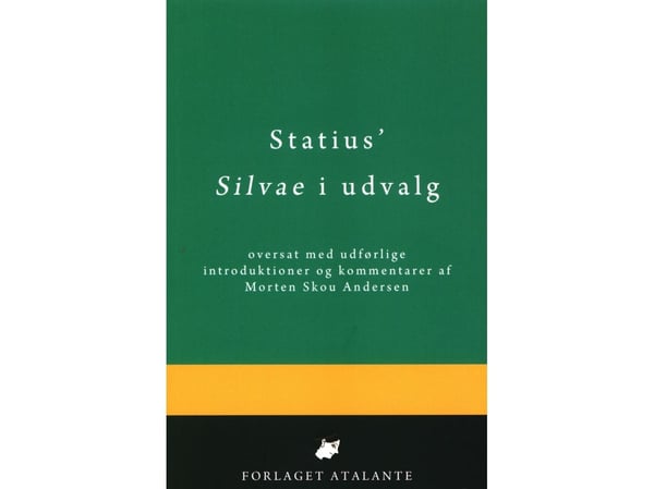 Statius' Silvae og utvalg | Statius, oversatt av Morten Skou Andersen | Språk: Dansk