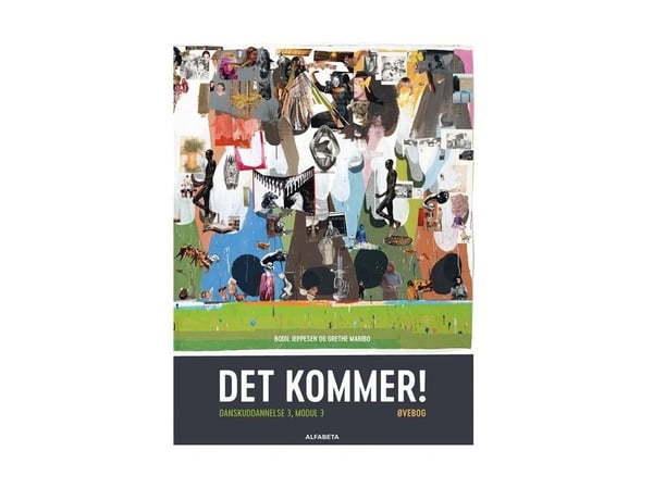 Det kommer! Dansk som andrespråk, øvebok | Bodil Jeppesen;Grethe Maribo | Språk: Dansk