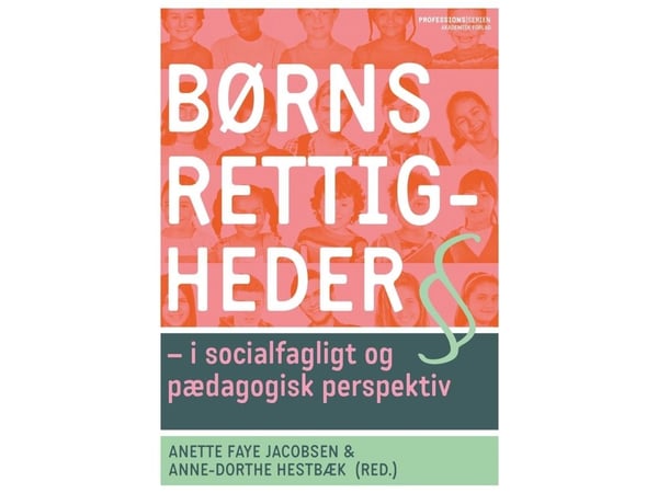 Barns rettigheter | Anette Faye Jacobsen; Anne-Dorthe Hestbæk | Språk: Dansk