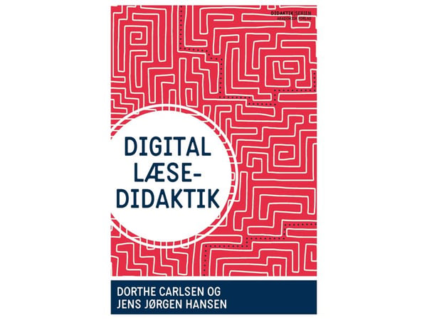 Digital lese-didaktikk | Jens Jørgen Hansen; Dorthe Carlsen | Språk: Dansk
