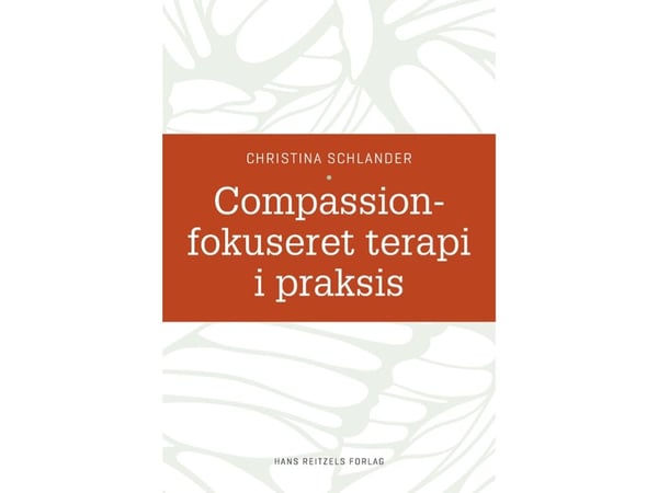 Kompassjonsfokusert terapi i praksis | Christina Schlander | Språk: Dansk