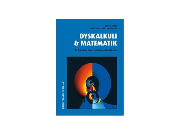 Dyskalkuli & matematikk | Bent Nørgaard; Björn Adler | Språk: Dansk