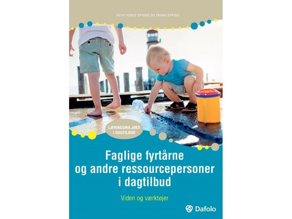 Faglige fyrtårn og andre ressurs­personer i barnehagen | Heidi Honig Spring og Frank Spring | Språk: Dansk