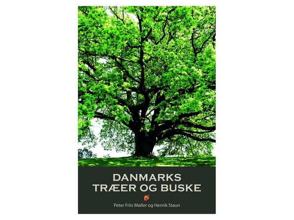 Danmarks trær og busker | Henrik Staun og Peter Friis Møller | Språk: Dansk
