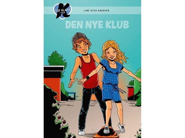 K for Klara (8) - Den nye klubben | Line Kyed Knudsen | Språk: Dansk