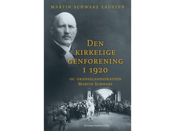 Den kirkelige gjenforeningen i 1920 | Martin Schwarz Lausten | Språk: Dansk