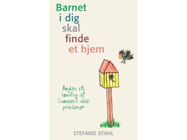 Barnet i deg skal finne et hjem | Stefanie Stahl | Språk: Dansk