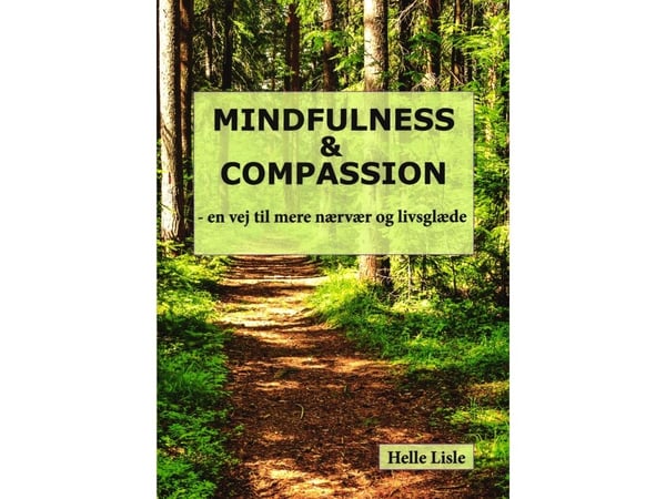 Mindfulness & Compassion | Helle Lisle | Språk: Dansk