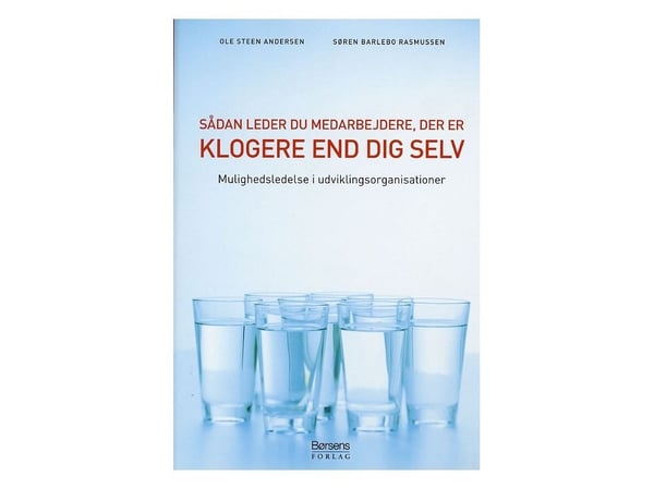 Slik leder du medarbeidere som er klokere enn deg selv | Ole Steen Andersen, Søren Barlebo Rasmussen | Språk: Dansk