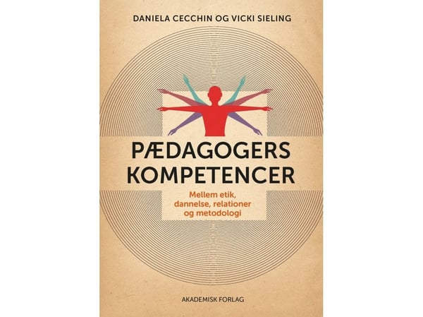 Pedagogers kompetanse – Daniela Cecchin; Vicki Sieling; Rikke Yde Tordrup | Språk: Dansk