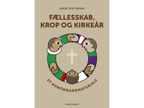 Fellesskap, kropp og kirkeår | Jakob Ulrik Hansen | Språk: Dansk