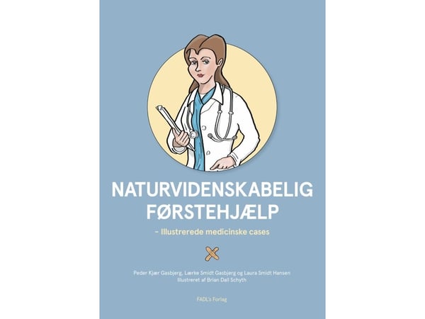 Vetenskaplig första hjälpen | Peder Kjær Gasbjerg, Lærke Smidt Gasbjerg, Laura Smidt Hansen &amp; Brian Dall Schyth | Språk: Danska