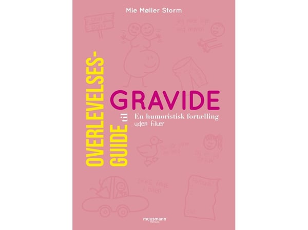 Overlevelsesguide for gravide | Mie Møller Storm | Språk: Dansk