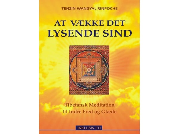 Att väcka det lysande sinnet | Tenzin Wangyal Rinpoche | Språk: Danska