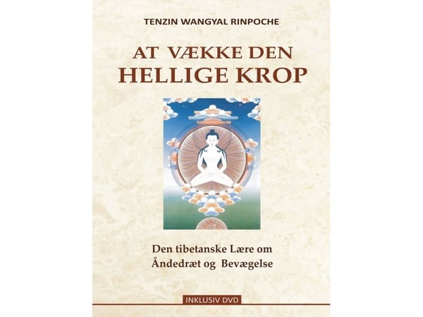 Att väcka den heliga kroppen | Tenzin Wangyal Rinpoche | Språk: Danska