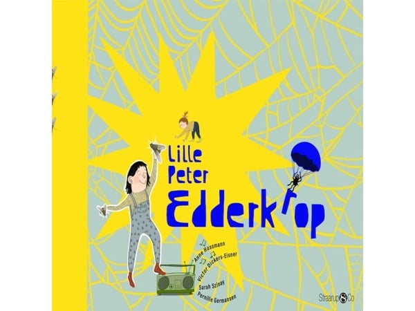 Lille Peter edderkropp | Anne Hussmann, Victor Dickers-Eisner, Sarah Szinay og Pernille Germansen | Språk: Dansk