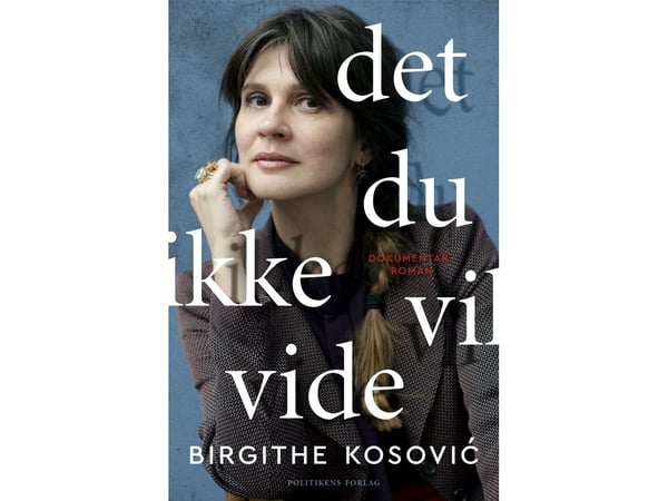 Det du inte vill veta | Birgithe Kosovic | Språk: Danska