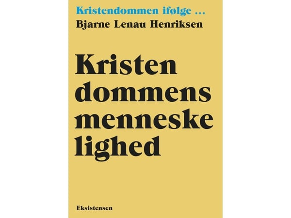 Kristinuskon inhimillisyys | Bjarne Lenau Henriksen | Kieli: Tanska