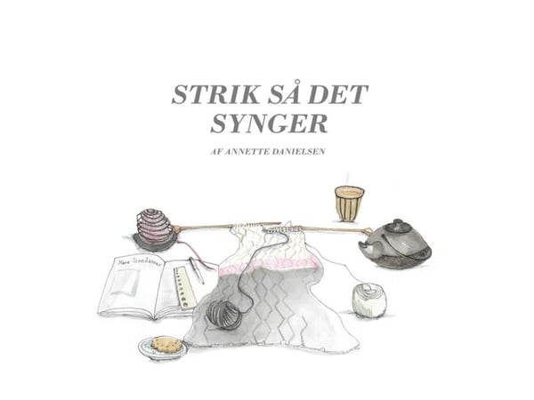 Strikk så det synger | Annette Danielsen | Språk: Dansk