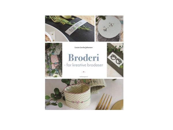 Broderi – for kreative brodøser | Louise Lerche Johansen | Språk: Dansk