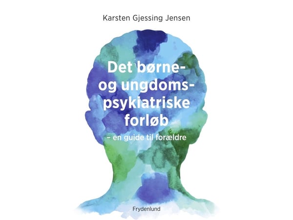 Forløp i barne- og ungdomspsykiatri | Karsten Gjessing Jensen | Språk: Dansk